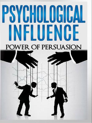 cover image of Psychological Influence--Power of Persuasion